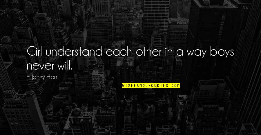 Bitterer Schwedentropfen Quotes By Jenny Han: Girl understand each other in a way boys