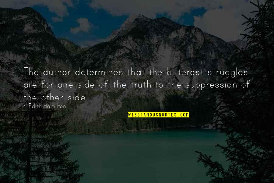 Bitterest Quotes By Edith Hamilton: The author determines that the bitterest struggles are