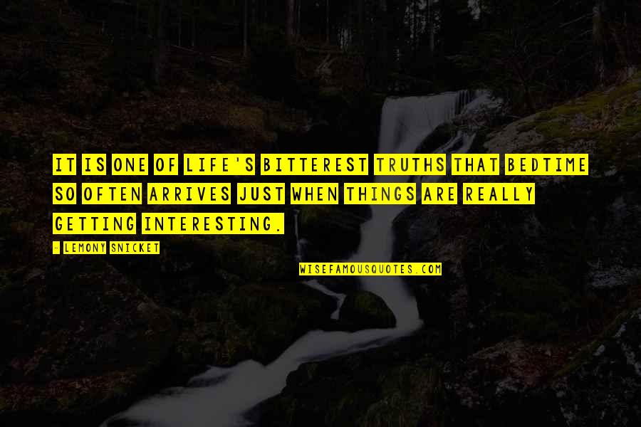 Bitterest Quotes By Lemony Snicket: It is one of life's bitterest truths that Bitterest Quotes By Lemony Snicket: It is one of life's bitterest truths that