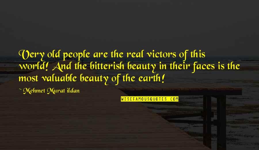 Bitterish Quotes By Mehmet Murat Ildan: Very old people are the real victors of
