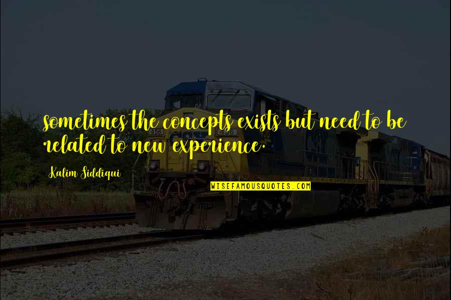 Bitterlings Quotes By Kalim Siddiqui: sometimes the concepts exists but need to be