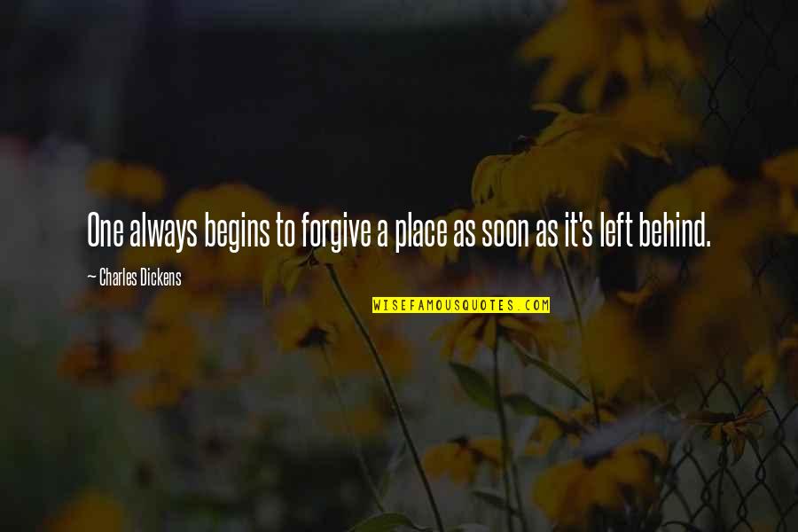 Bitterness And Forgiveness Quotes By Charles Dickens: One always begins to forgive a place as