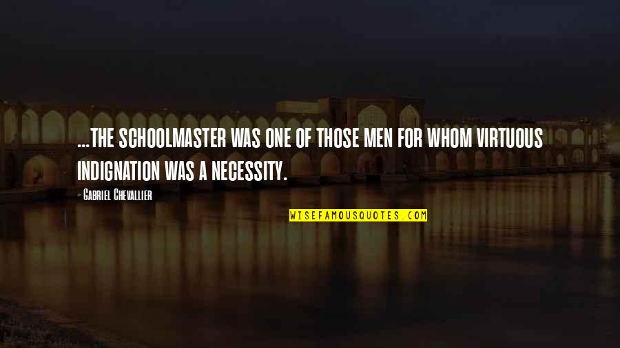 Bitterroot Flower Quotes By Gabriel Chevallier: ...the schoolmaster was one of those men for Bitterroot Flower Quotes By Gabriel Chevallier: ...the schoolmaster was one of those men for