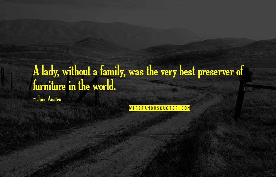 Bittman How To Cook Quotes By Jane Austen: A lady, without a family, was the very