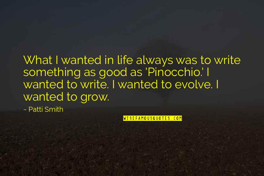 Bitty Quotes By Patti Smith: What I wanted in life always was to