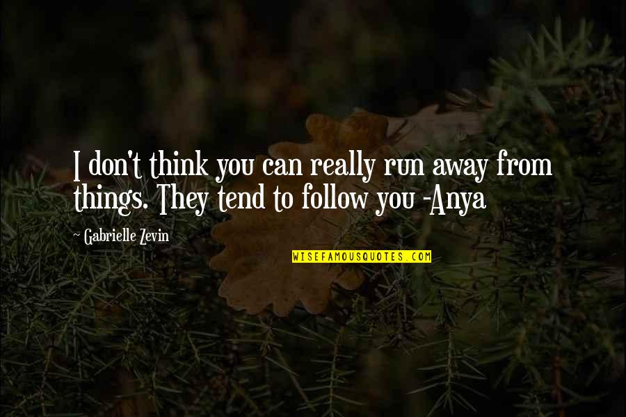 Biverkningar Quotes By Gabrielle Zevin: I don't think you can really run away