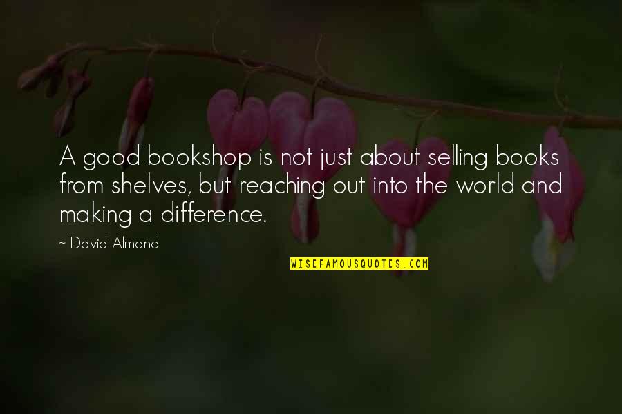 Biya Fish Quotes By David Almond: A good bookshop is not just about selling