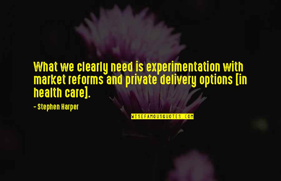 Biyaya Ng Diyos Quotes By Stephen Harper: What we clearly need is experimentation with market