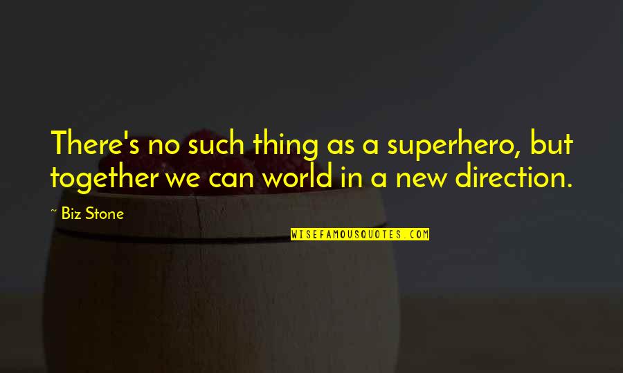 Biz Stone Quotes By Biz Stone: There's no such thing as a superhero, but