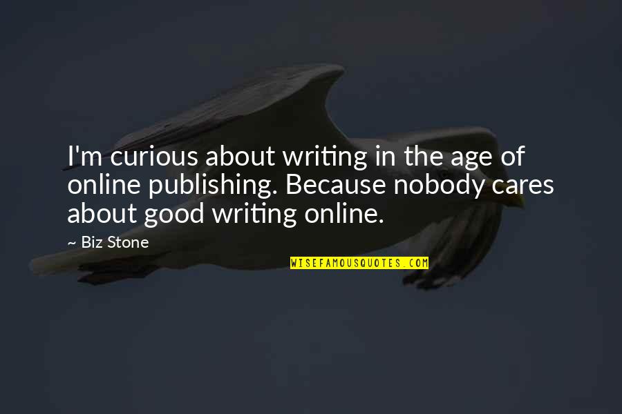 Biz Stone Quotes By Biz Stone: I'm curious about writing in the age of