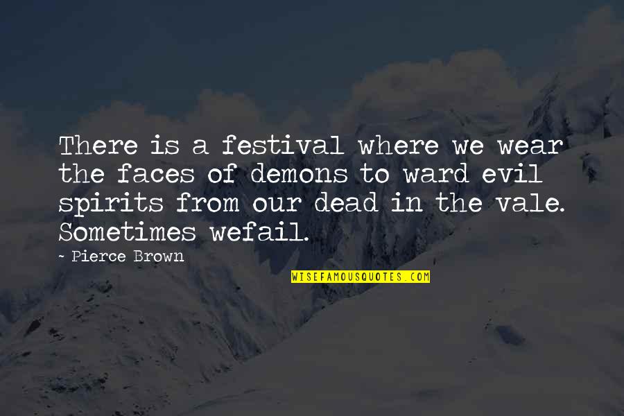 Bizdev Quotes By Pierce Brown: There is a festival where we wear the