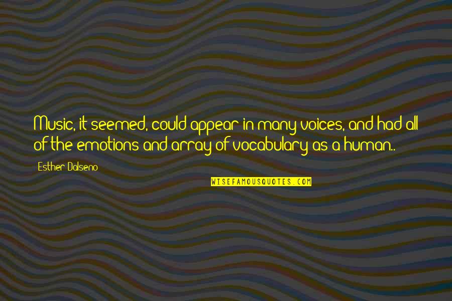 Bizness Email Quotes By Esther Dalseno: Music, it seemed, could appear in many voices, Bizness Email Quotes By Esther Dalseno: Music, it seemed, could appear in many voices,