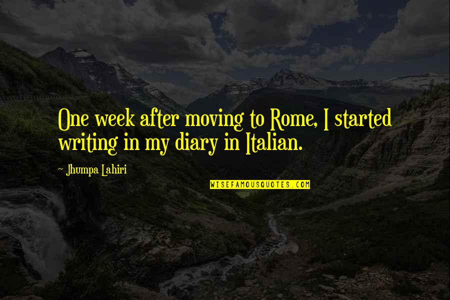 Bizzell Memorial Library Quotes By Jhumpa Lahiri: One week after moving to Rome, I started