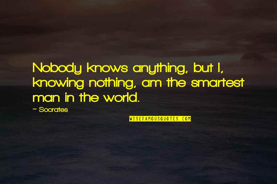 Bizzle Justin Quotes By Socrates: Nobody knows anything, but I, knowing nothing, am