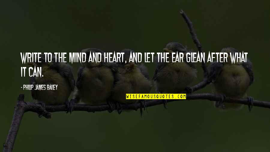 Bj Rnholt Nordmarka Quotes By Philip James Bailey: Write to the mind and heart, and let Bj Rnholt Nordmarka Quotes By Philip James Bailey: Write to the mind and heart, and let