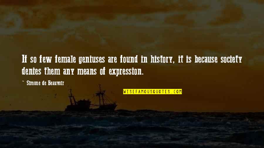 Bjarki Karlsson Quotes By Simone De Beauvoir: If so few female geniuses are found in Bjarki Karlsson Quotes By Simone De Beauvoir: If so few female geniuses are found in
