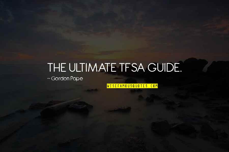 Bjartur Quotes By Gordon Pape: THE ULTIMATE TFSA GUIDE.