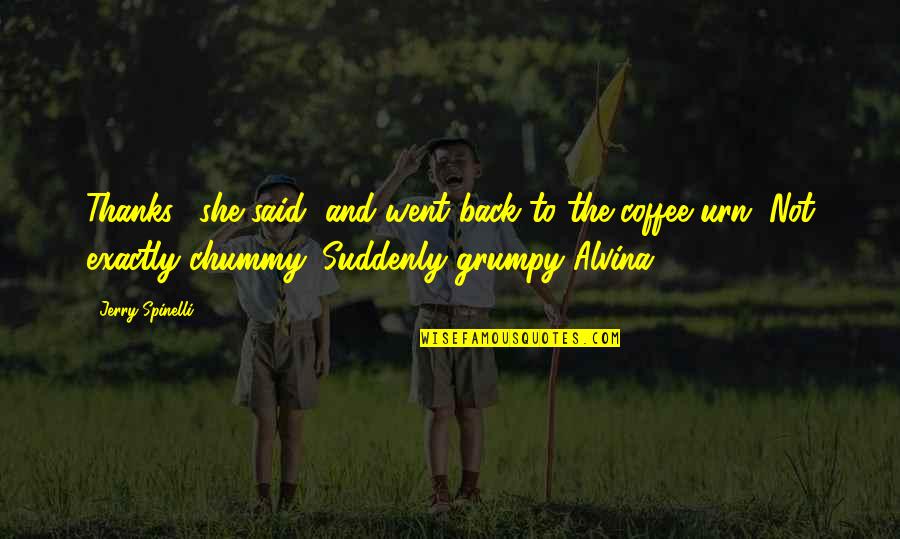 Bjelogrlic Komerc Quotes By Jerry Spinelli: Thanks," she said, and went back to the