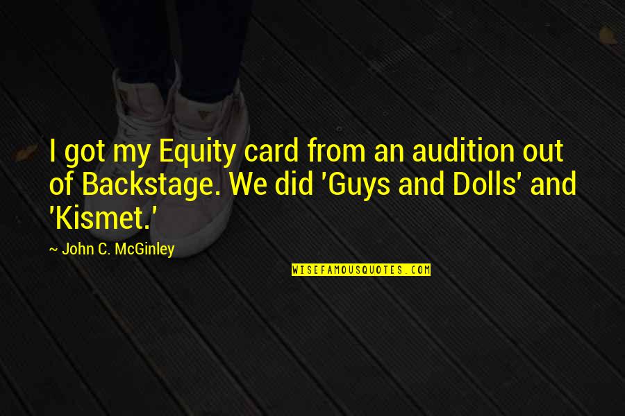 Bjj Art Quotes By John C. McGinley: I got my Equity card from an audition