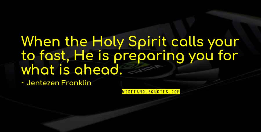 Bjorn Ironside Vikings Quotes By Jentezen Franklin: When the Holy Spirit calls your to fast,