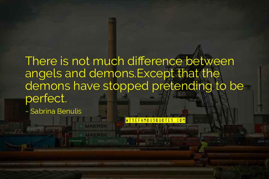 Bkcc Quote Quotes By Sabrina Benulis: There is not much difference between angels and