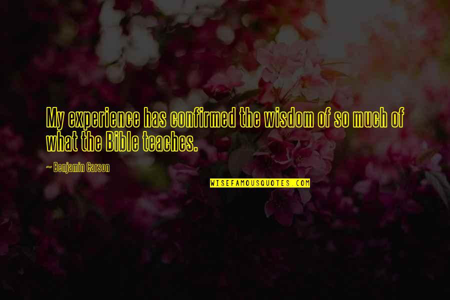 Bkd Stock Quotes By Benjamin Carson: My experience has confirmed the wisdom of so