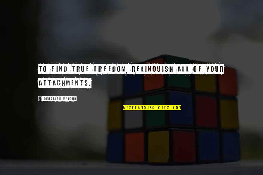 Bkd Stock Quotes By Debasish Mridha: To find true freedom, relinquish all of your Bkd Stock Quotes By Debasish Mridha: To find true freedom, relinquish all of your
