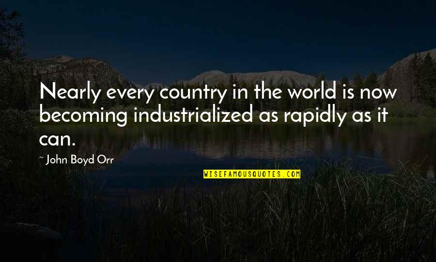 Bklj022995 Quotes By John Boyd Orr: Nearly every country in the world is now Bklj022995 Quotes By John Boyd Orr: Nearly every country in the world is now