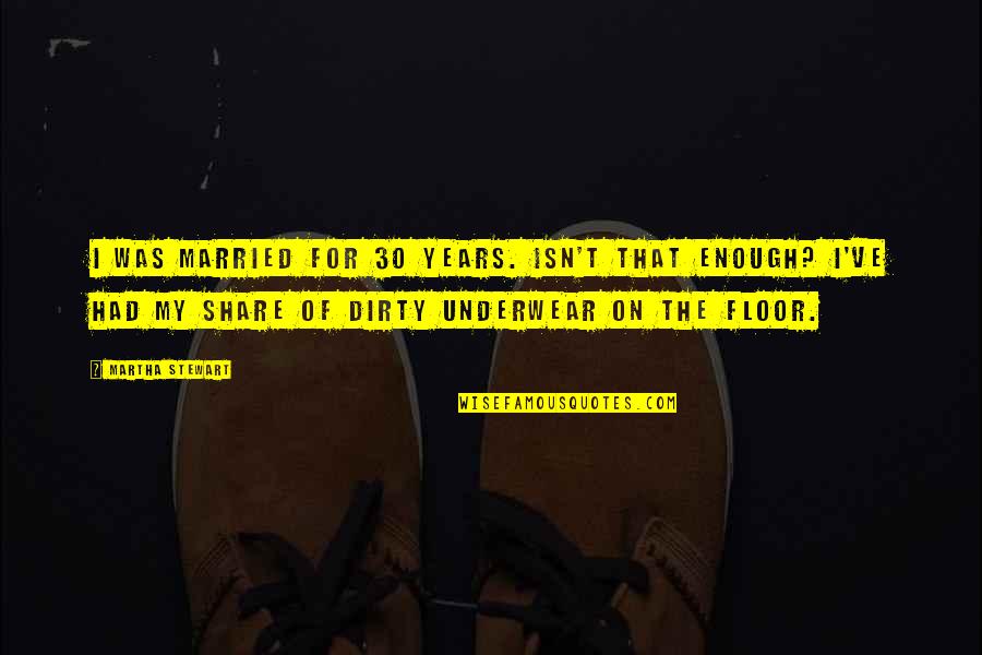 Bl2 Scooter Quotes By Martha Stewart: I was married for 30 years. Isn't that Bl2 Scooter Quotes By Martha Stewart: I was married for 30 years. Isn't that