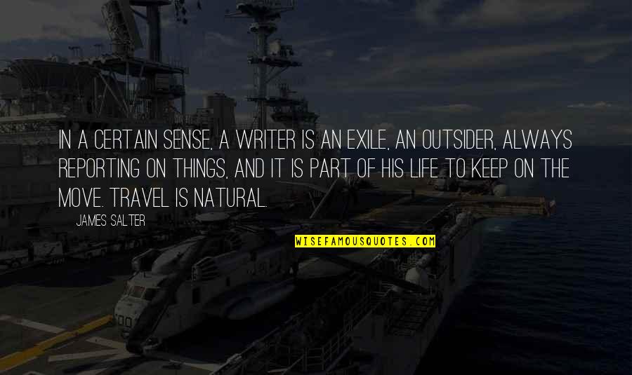 Blabbing On Arts Quotes By James Salter: In a certain sense, a writer is an Blabbing On Arts Quotes By James Salter: In a certain sense, a writer is an
