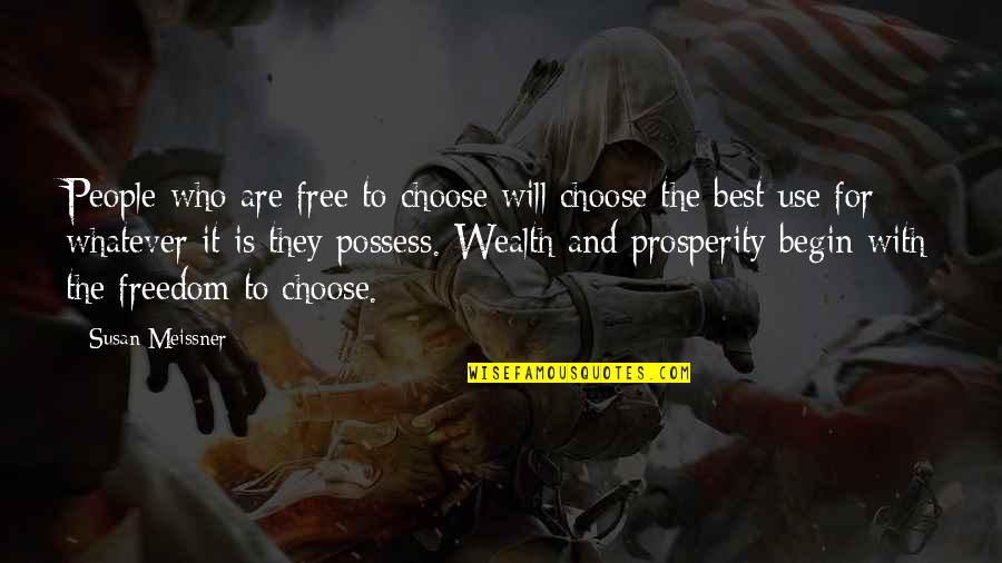 Blabbing Quotes By Susan Meissner: People who are free to choose will choose