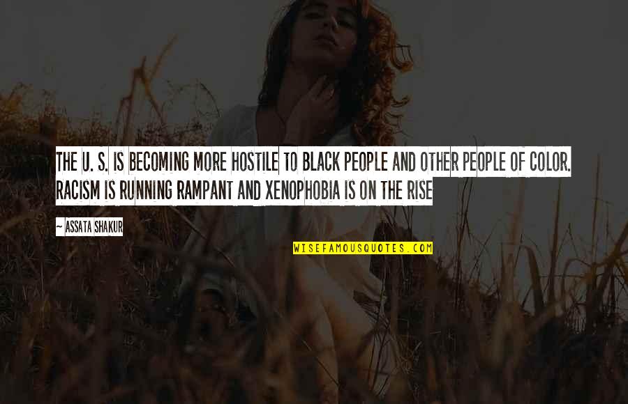 Black And Color Quotes By Assata Shakur: The U. S. is becoming more hostile to