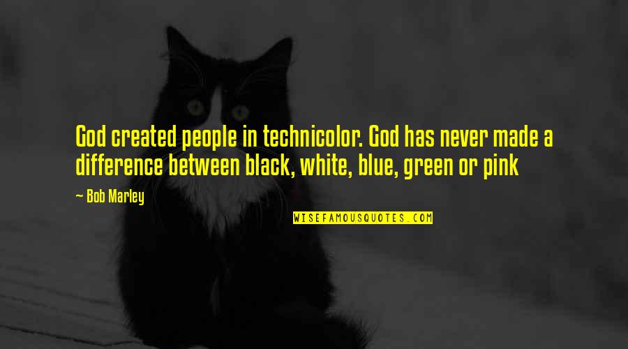Black And Pink Quotes By Bob Marley: God created people in technicolor. God has never