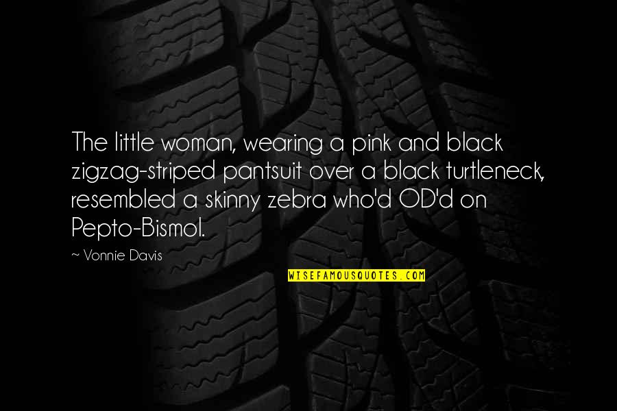 Black And Pink Quotes By Vonnie Davis: The little woman, wearing a pink and black