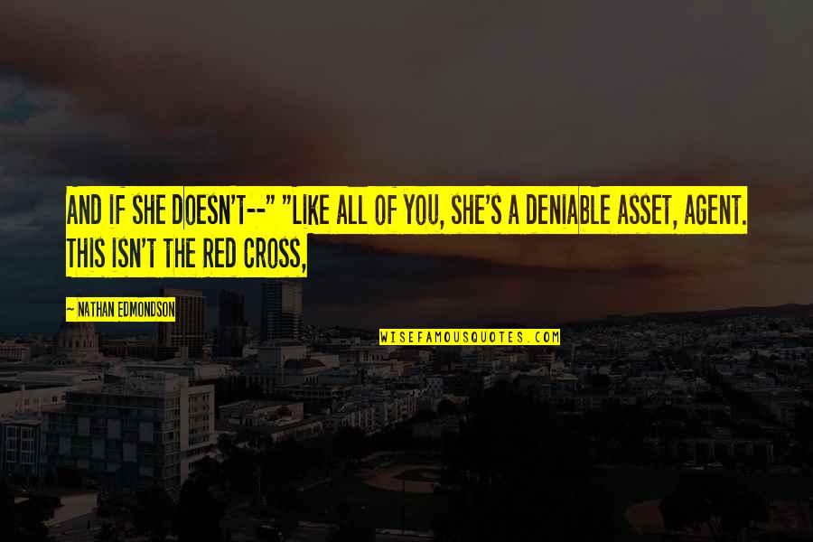 Black And Red Quotes By Nathan Edmondson: And if she doesn't--" "Like all of you, Black And Red Quotes By Nathan Edmondson: And if she doesn't--" "Like all of you,