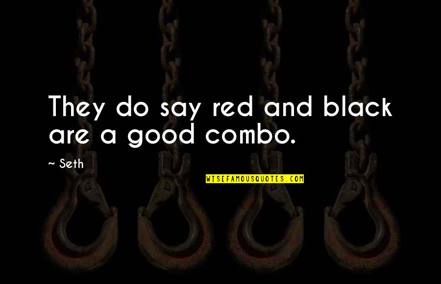Black And Red Quotes By Seth: They do say red and black are a