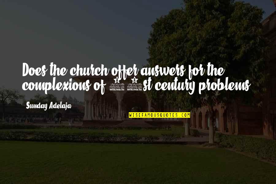 Black And Tans Quotes By Sunday Adelaja: Does the church offer answers for the complexions