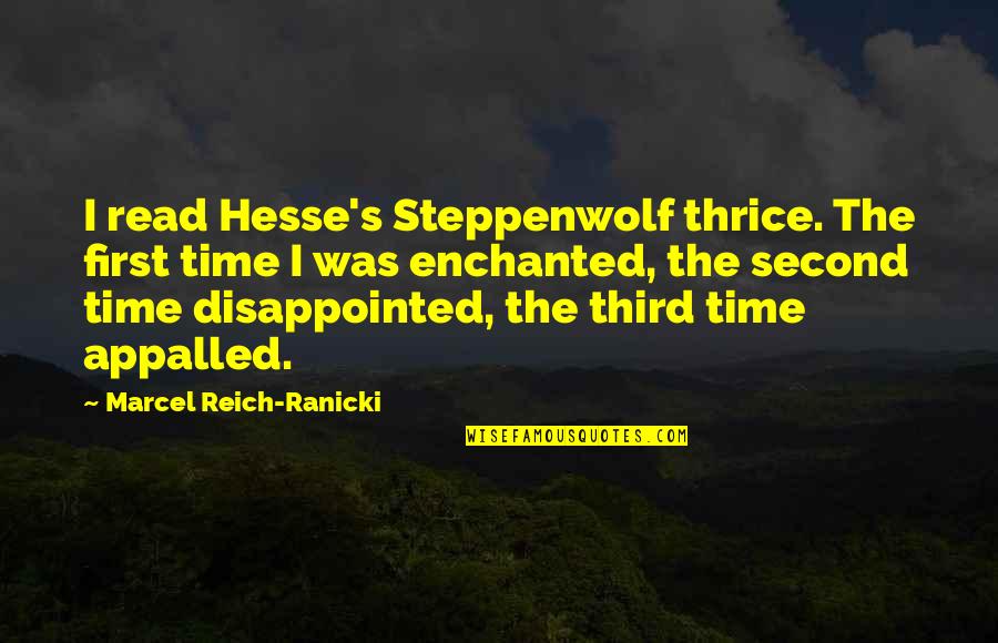 Black And White By Paul Volponi Quotes By Marcel Reich-Ranicki: I read Hesse's Steppenwolf thrice. The first time Black And White By Paul Volponi Quotes By Marcel Reich-Ranicki: I read Hesse's Steppenwolf thrice. The first time