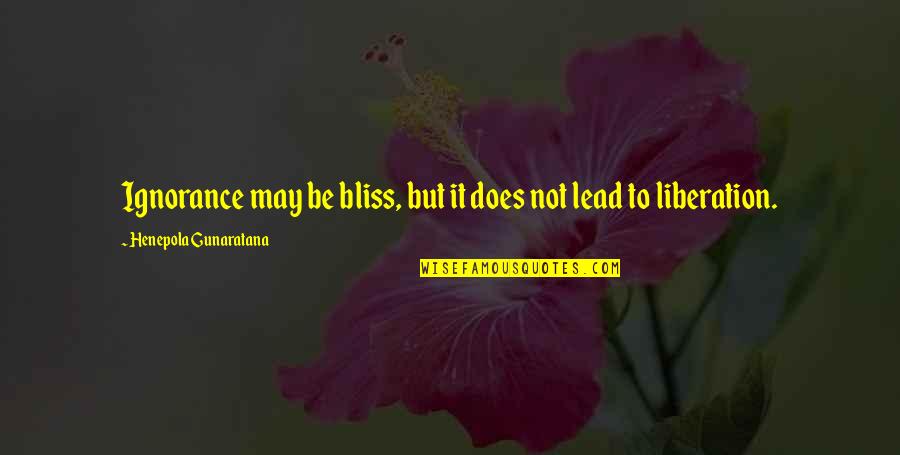 Black And White Ghost Quotes By Henepola Gunaratana: Ignorance may be bliss, but it does not Black And White Ghost Quotes By Henepola Gunaratana: Ignorance may be bliss, but it does not