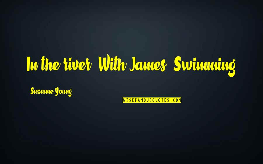 Black And White Imagery Othello Quotes By Suzanne Young: In the river. With James. Swimming Black And White Imagery Othello Quotes By Suzanne Young: In the river. With James. Swimming