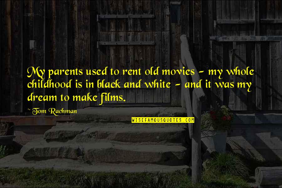 Black And White Old Quotes By Tom Rachman: My parents used to rent old movies - Black And White Old Quotes By Tom Rachman: My parents used to rent old movies -