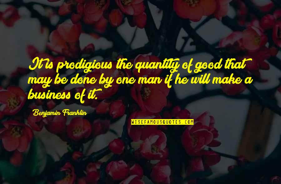 Black And White Printable Quotes By Benjamin Franklin: It is prodigious the quantity of good that