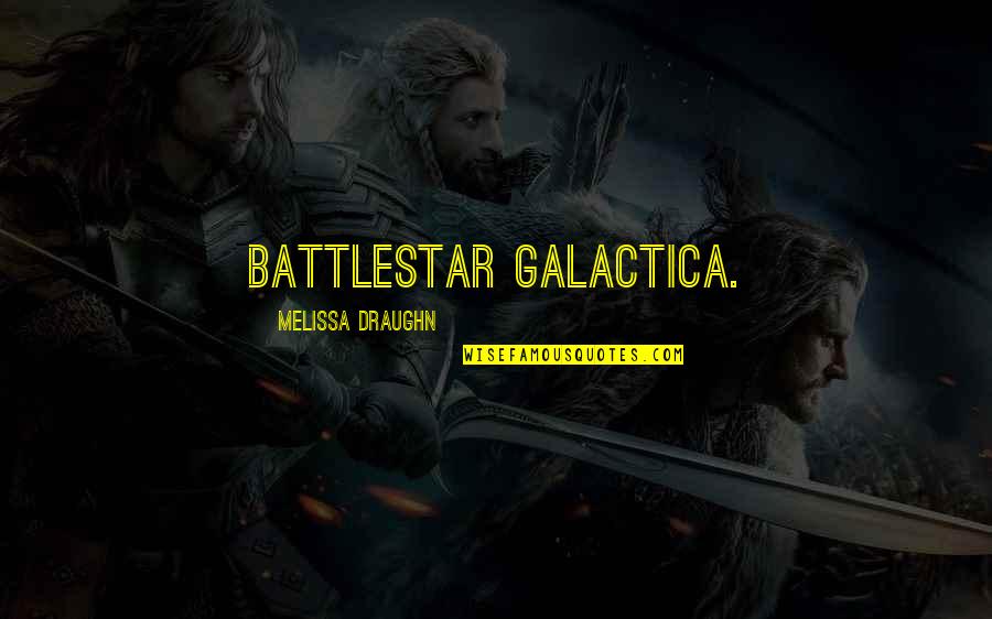 Black And White Small Quotes By Melissa Draughn: Battlestar Galactica. Black And White Small Quotes By Melissa Draughn: Battlestar Galactica.
