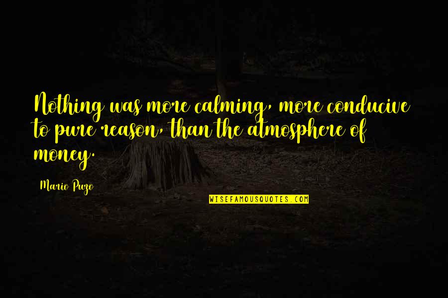 Black And White Song Quotes By Mario Puzo: Nothing was more calming, more conducive to pure
