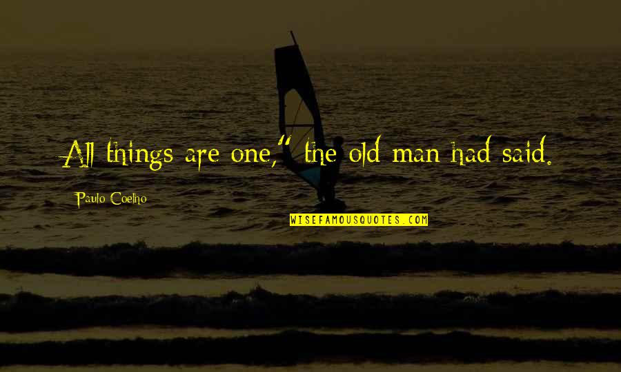 Black And White Word Quotes By Paulo Coelho: All things are one," the old man had