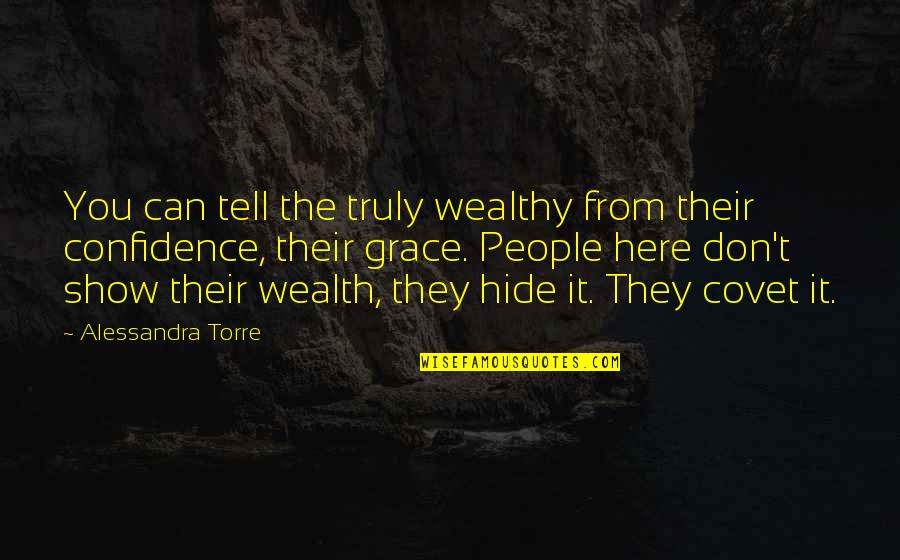 Black Belter Quotes By Alessandra Torre: You can tell the truly wealthy from their