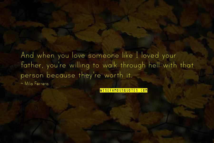 Black Bottle Man Quotes By Mila Ferrera: And when you love someone like I loved