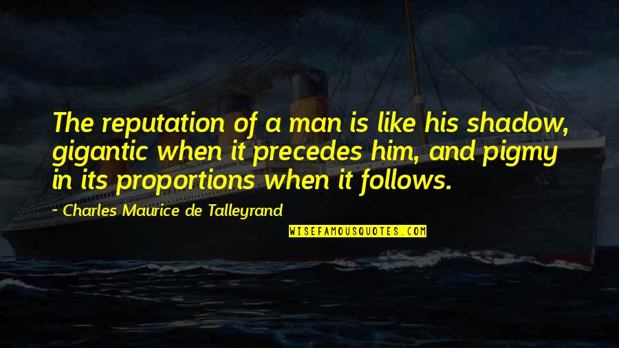 Black Boy Racism Quotes By Charles Maurice De Talleyrand: The reputation of a man is like his