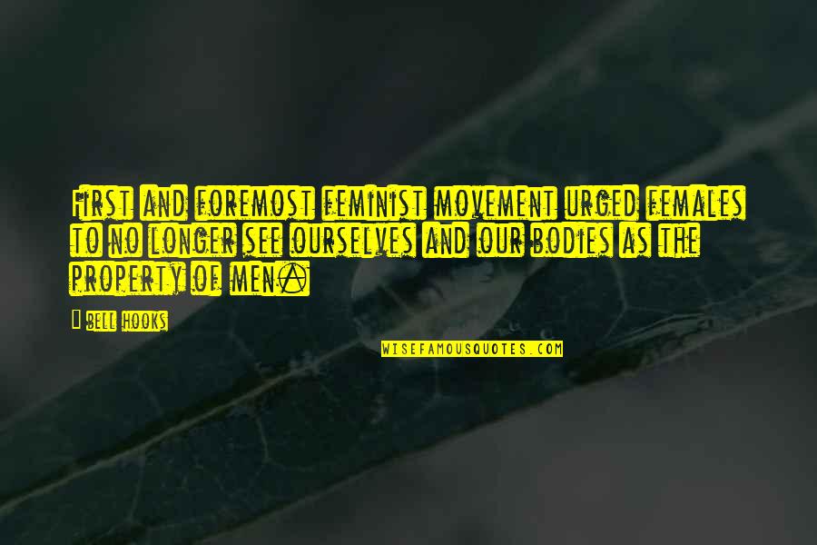 Black Broken Heart Quotes By Bell Hooks: First and foremost feminist movement urged females to