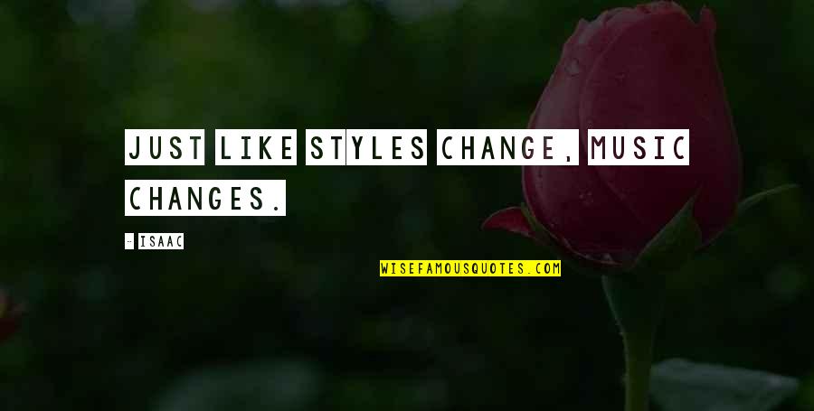 Black Butler Joker Quotes By Isaac: Just like styles change, music changes.